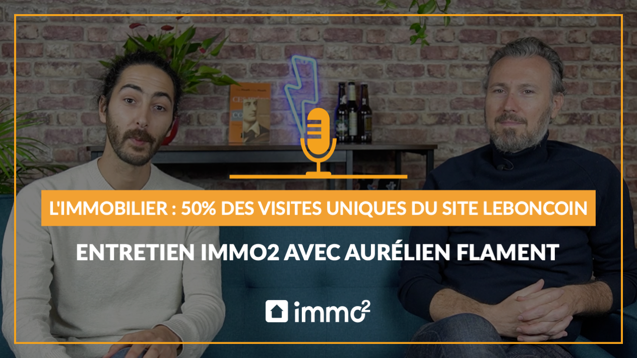 Entretien Immo2 Arnaud Aurélien Flament Leboncoin Immobilier