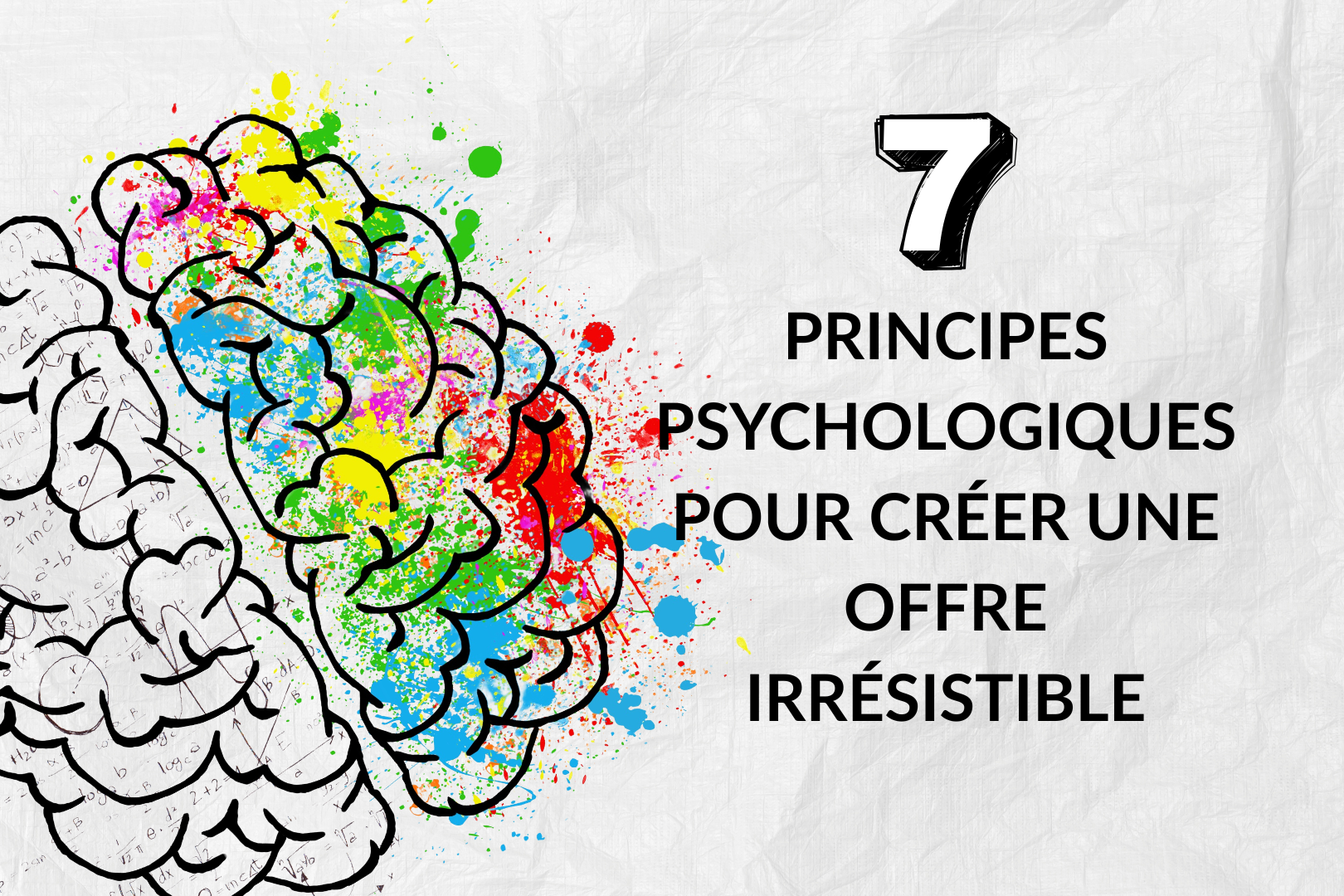 7 Principes Psychologiques Pour Créer Une Offre Irrésistible